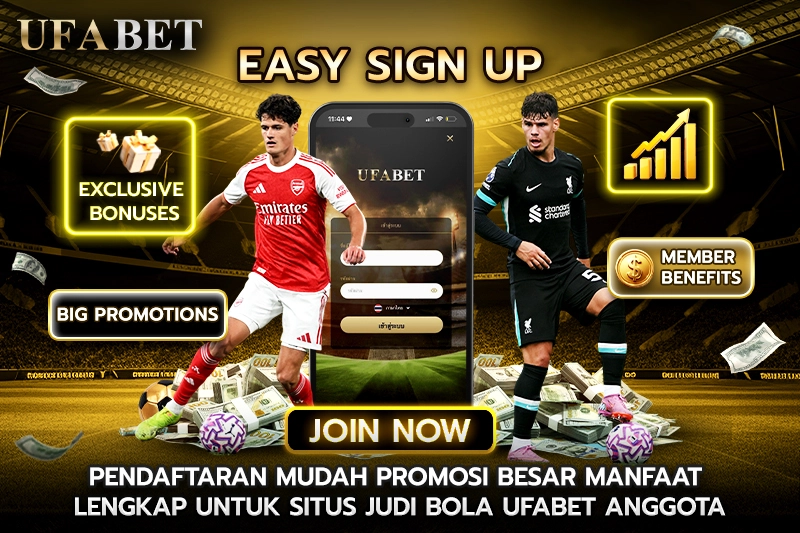Pendaftaran Mudah Promosi Besar Manfaat Lengkap untuk situs judi bola UFABET Anggota